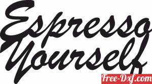 download Expresso Yourself wall Sign free ready for cut