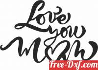 download love you mom sign free ready for cut