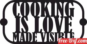 download cooking is love made visible wall decor free ready for cut