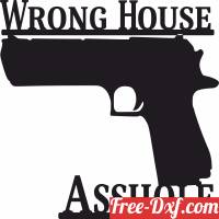 download Wrong House asshol Gun Sign free ready for cut
