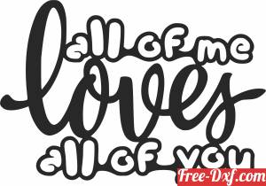 download all of me loves all of you free ready for cut