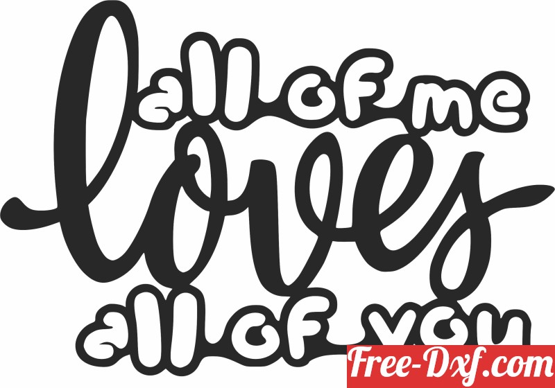 Download all of me loves all of you cZJIc High quality free Dxf f