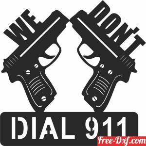 download we dont dial 911 gun wall sign free ready for cut