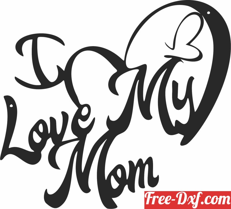 Download I love my mom mothers day decor o1iBD High quality free