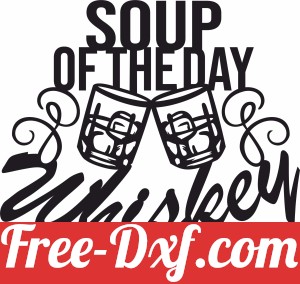 soupe of the day whiskey dxf svg art files